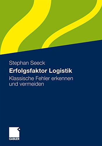 Erfolgsfaktor Logistik: Klassische Fehler erkennen und vermeiden von Gabler Verlag